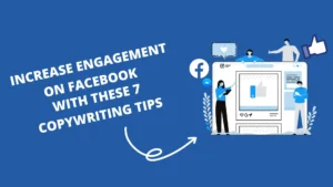 Increase Engagement on Facebook with These 7 Copywriting Tips